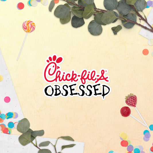 Chick-fil-a obsessed bubble-free stickers