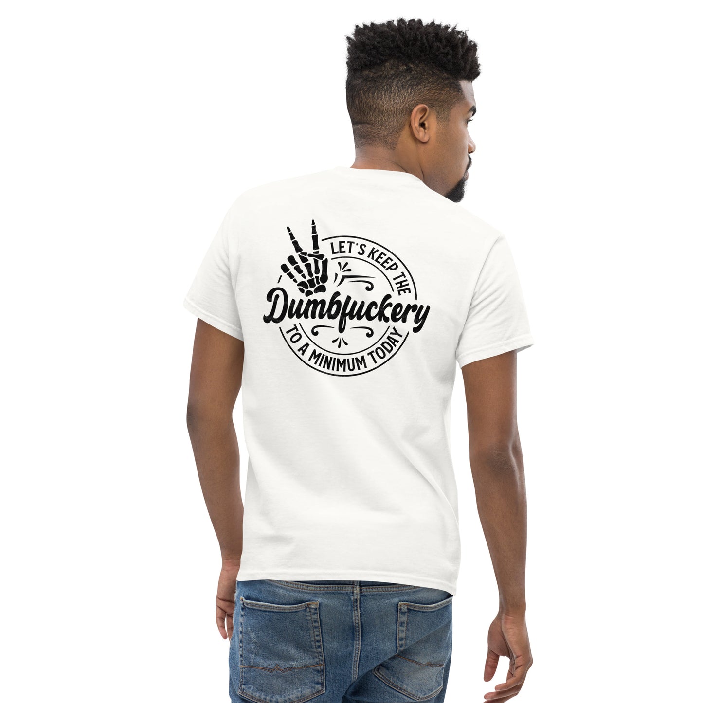 "Dumbfuckery" Unisex classic tee