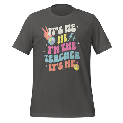 "It's Me- The Teacher" tshirt