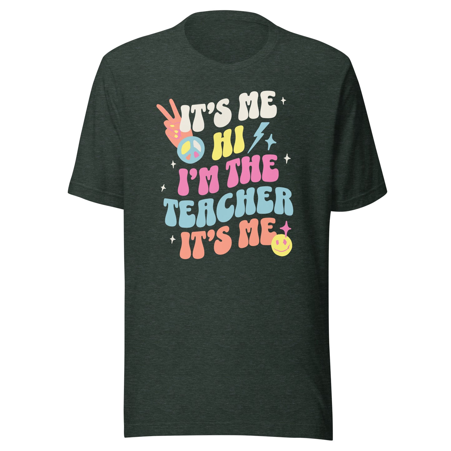 "It's Me- The Teacher" tshirt