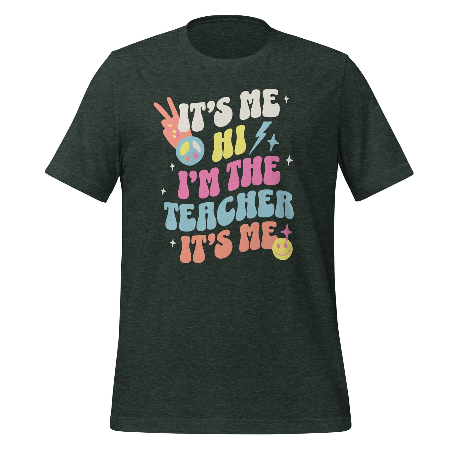 "It's Me- The Teacher" tshirt