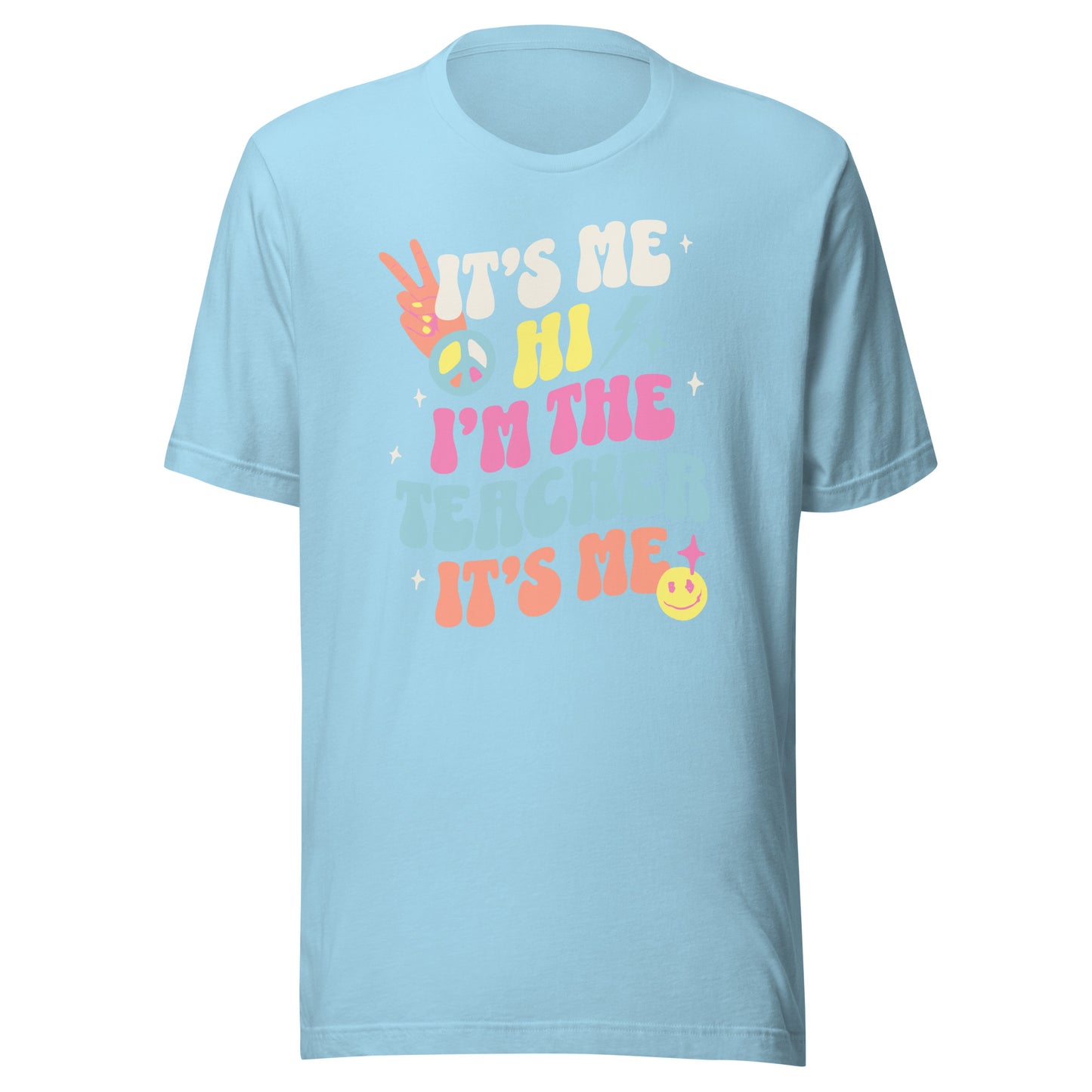 "It's Me- The Teacher" tshirt