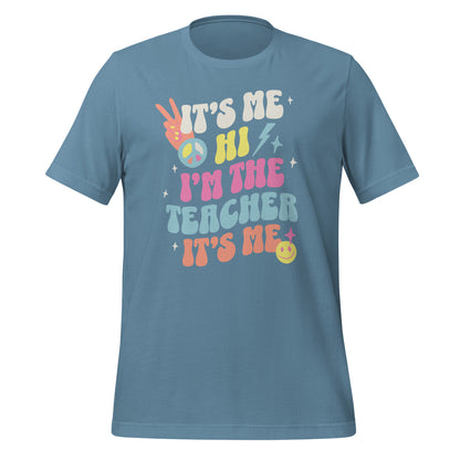 "It's Me- The Teacher" tshirt