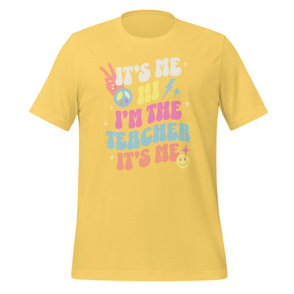 "It's Me- The Teacher" tshirt