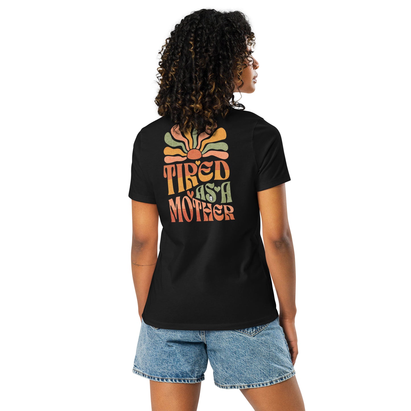 "Tired as a Mother" - Women's Relaxed T-Shirt