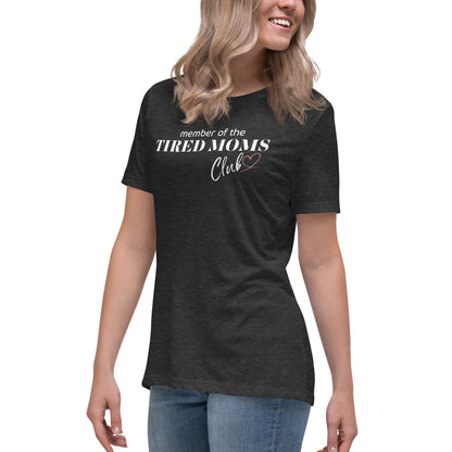 "Tired Moms Club" Women's Relaxed T-Shirt