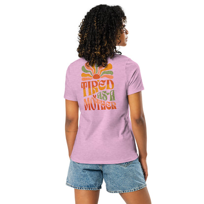 "Tired as a Mother" - Women's Relaxed T-Shirt