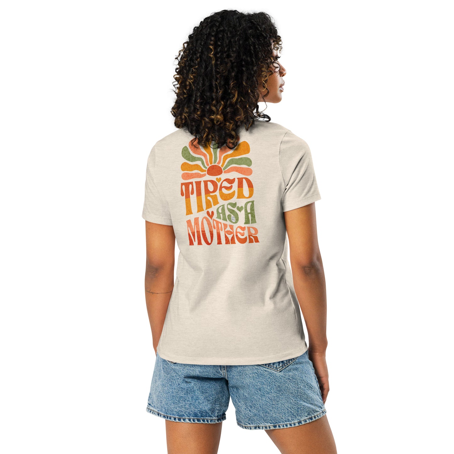 "Tired as a Mother" - Women's Relaxed T-Shirt