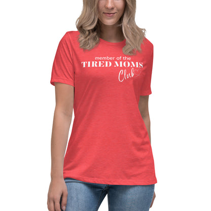 "Tired Moms Club" Women's Relaxed T-Shirt