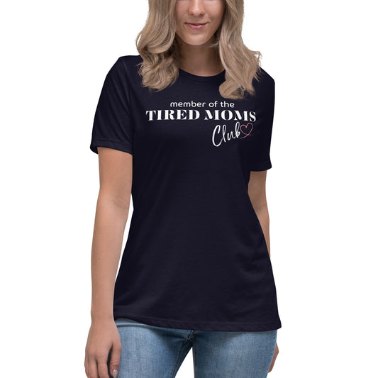 "Tired Moms Club" Women's Relaxed T-Shirt